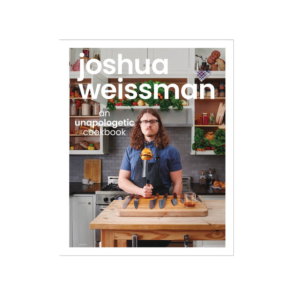 Otto's Corner Store - Joshua Weissman: An Unapologetic Cookbook